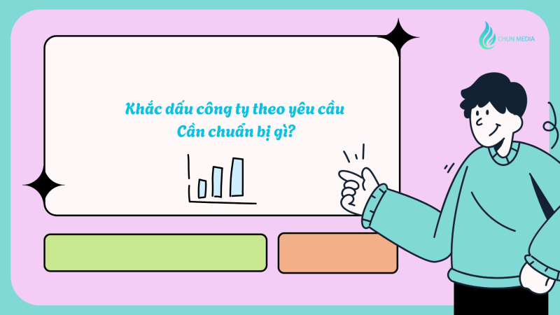 Khắc dấu công ty theo yêu cầu – Cần chuẩn bị gì?